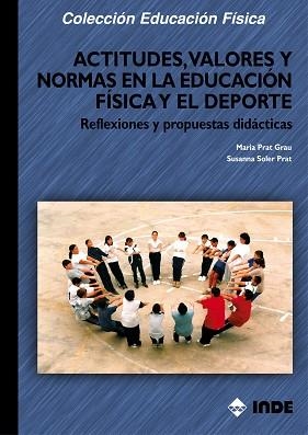 ACTITUDES, VALORES Y NORMAS EN LA EDUCACION FISICA Y EL DEPO | 9788497290319 | PRAT GRAU, MARIA | Llibreria Aqualata | Comprar llibres en català i castellà online | Comprar llibres Igualada