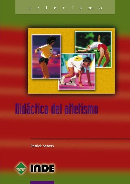 DIDACTICA DEL ATLETISMO | 9788495114235 | SENERS, PATRICK | Llibreria Aqualata | Comprar llibres en català i castellà online | Comprar llibres Igualada