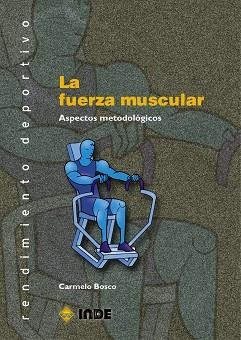 FUERZA MUSCULAR, ASPECTOS METODOLOGICOS, LA | 9788495114549 | BOSCO / CARMELO | Llibreria Aqualata | Comprar llibres en català i castellà online | Comprar llibres Igualada