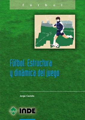 FUTBOL. ESTRUCTURA Y DINAMICA DEL JUEGO | 9788487330834 | CASTELO | Llibreria Aqualata | Comprar llibres en català i castellà online | Comprar llibres Igualada