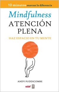 MINDFULNESS. ATENCIÓN PLENA | 9788441430594 | PUDDICOMBE, ANDY | Llibreria Aqualata | Comprar llibres en català i castellà online | Comprar llibres Igualada