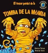 TRESOR PERDUT DE LA TOMBA DE LA MOMIA | 9788498253221 | TAYLOR, MARTIN / SMITH, DUNCAN | Llibreria Aqualata | Comprar libros en catalán y castellano online | Comprar libros Igualada