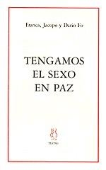 TENGAMOS EL SEXO EN PAZ (TEATRO 3) | 9788487524844 | FRANCA,JACOPO Y DARIO FO | Llibreria Aqualata | Comprar llibres en català i castellà online | Comprar llibres Igualada