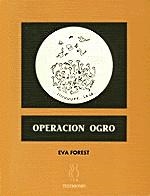 OPERACION OGRO | 9788496584082 | FOREST, EVA | Llibreria Aqualata | Comprar llibres en català i castellà online | Comprar llibres Igualada