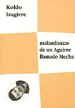 MALANDANZAS DE UN AGUIRRE LLAMODO MECHA | 9788489753990 | IZAGUIRRE, KOLDO | Llibreria Aqualata | Comprar llibres en català i castellà online | Comprar llibres Igualada