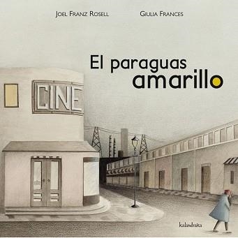 PARAGUAS AMARILLO, EL | 9788492608485 | ROSELL, JOEL FRANZ / FRANCES, GIULIA | Llibreria Aqualata | Comprar llibres en català i castellà online | Comprar llibres Igualada