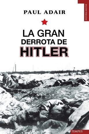 GRAN DERROTA DE HITLER, LA | 9788492567416 | ADAIR, PAUL | Llibreria Aqualata | Comprar llibres en català i castellà online | Comprar llibres Igualada