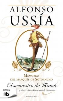 SECUESTRO DE MAMÁ, EL. MEMORIAS DEL MARQUÉS DE SOTOANCHO II | 9788498726091 | USSÍA MUÑOZ-SECA, ALFONSO | Llibreria Aqualata | Comprar llibres en català i castellà online | Comprar llibres Igualada