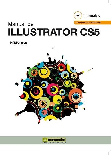 ILLUSTRATOR CS5, MANUAL DE | 9788426717016 | MEDIAACTIVE | Llibreria Aqualata | Comprar llibres en català i castellà online | Comprar llibres Igualada