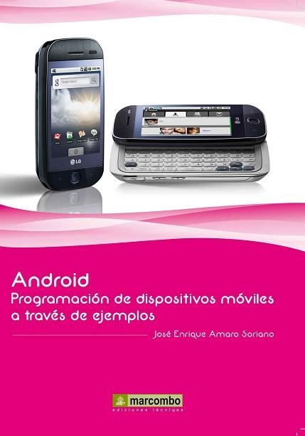 ANDROID: PROGRAMACIÓN DE DISPOSITIVOS MÓVILES A TRAVÉS DE EJEMPLOS | 9788426717672 | AMARO SORIANO, JOSÉ ENRIQUE | Llibreria Aqualata | Comprar llibres en català i castellà online | Comprar llibres Igualada