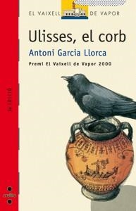 ULISSES, EL CORB (VAIXELL DE VAPOR VERMELL 104) | 9788466100953 | GARCIA LORCA, ANTONI | Llibreria Aqualata | Comprar llibres en català i castellà online | Comprar llibres Igualada