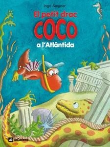 PETIT DRAC COCO A L'ATLÀNTIDA, EL (PETIT DRAC COCO 11) | 9788424642679 | SIEGNER, INGO | Llibreria Aqualata | Comprar libros en catalán y castellano online | Comprar libros Igualada