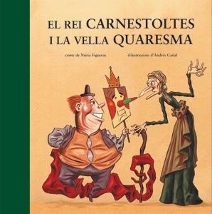 REI CARNESTOLTES I LA VELLA QUARESMA. EL | 9788424643508 | FIGUERAS, NÚRIA | Llibreria Aqualata | Comprar llibres en català i castellà online | Comprar llibres Igualada