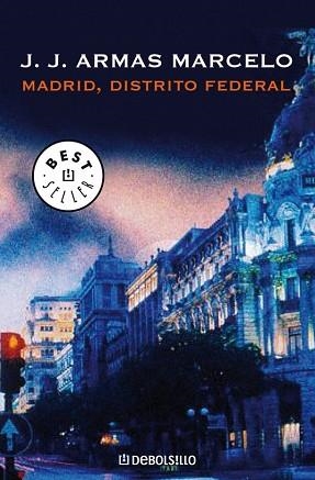 MADRID, DISTRITO FEDERAL (BESTSELLER 682-1) | 9788483463444 | ARMAS MARCELO  J.J. | Llibreria Aqualata | Comprar llibres en català i castellà online | Comprar llibres Igualada