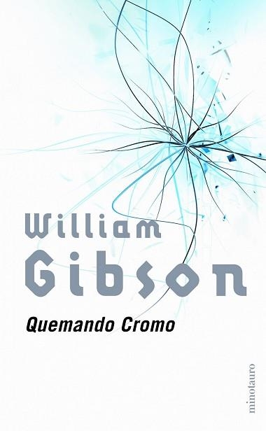 QUEMANDO CROMO (AUTORES) | 9788445073834 | GIBSON, WILLIAM | Llibreria Aqualata | Comprar llibres en català i castellà online | Comprar llibres Igualada