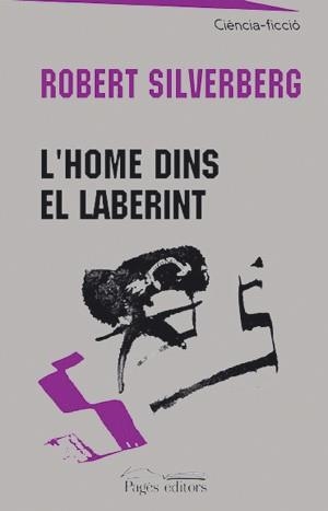 HOME DINS EL LABERINT, L' (CIENCIA FICCIO 10) | 9788479359744 | SILVERBERG, ROBERT | Llibreria Aqualata | Comprar llibres en català i castellà online | Comprar llibres Igualada