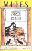 DOTZE TREBALLS D'HERCULES, ECO I NARCIS, ELS  (MITES 2) | 9788466101783 | MCCAUGHREAN, GERALDINE | Llibreria Aqualata | Comprar llibres en català i castellà online | Comprar llibres Igualada