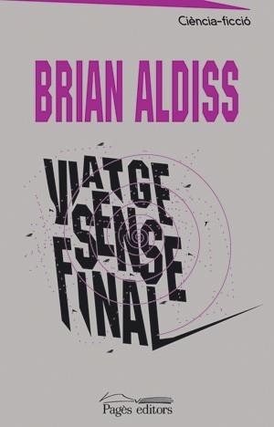 VIATGE SENSE FINAL (CIENCIA FICCIO 12) | 9788497791793 | ALDISS, BRIAN | Llibreria Aqualata | Comprar llibres en català i castellà online | Comprar llibres Igualada