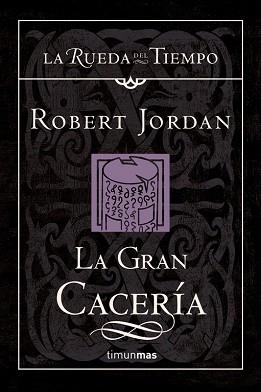 GRAN CACERIA, LA (LA RUEDA DEL TIEMPO 3) | 9788448034504 | JORDAN, ROBERT | Llibreria Aqualata | Comprar llibres en català i castellà online | Comprar llibres Igualada