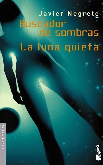 BUSCADOR DE SOMBRAS/ LA LUNA QUIETA (BOOKET 8004) | 9788445075609 | NEGRETE, JAVIER | Llibreria Aqualata | Comprar llibres en català i castellà online | Comprar llibres Igualada