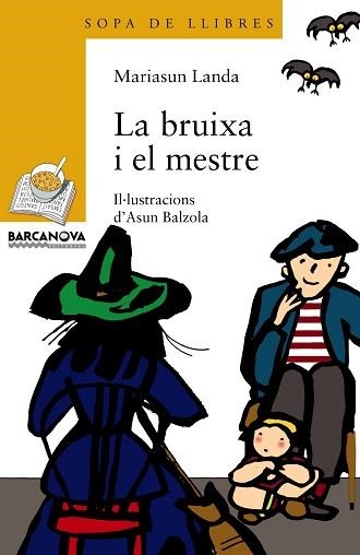 BRUIXA I EL MESTRE, LA (SOPA DE LLIBRES 56) | 9788448909666 | LANDA ETXEBESTE, MARIASUN | Llibreria Aqualata | Comprar llibres en català i castellà online | Comprar llibres Igualada