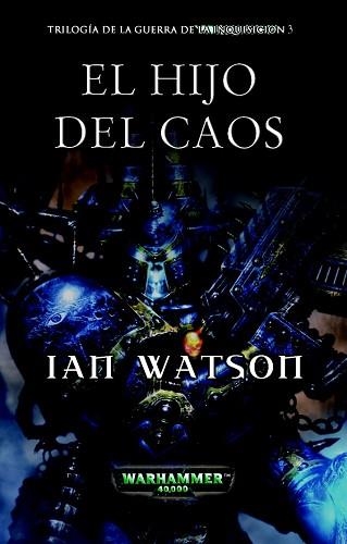 HIJO DEL CAOS .TRILOGIA DE GUERRA INQUISICION 3 (WARHAMMER) | 9788448043803 | WATSON, IAN | Llibreria Aqualata | Comprar llibres en català i castellà online | Comprar llibres Igualada