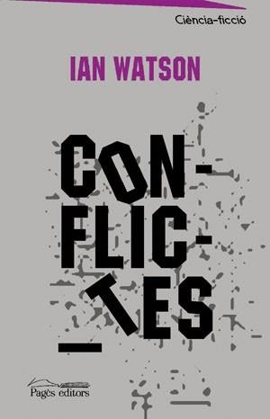 CONFLICTES (CIENCIA-FICCIO 15) | 9788497792752 | WATSON, IAN | Llibreria Aqualata | Comprar libros en catalán y castellano online | Comprar libros Igualada