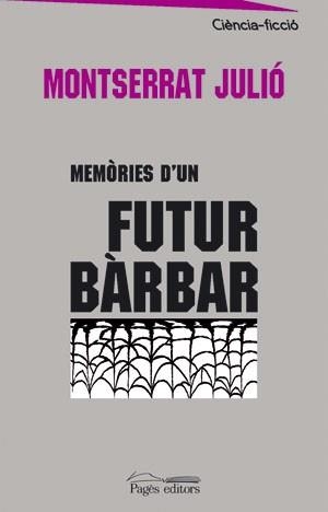 MEMORIES D'UN FUTUR BARBAR (PAGES EDITORS 19) | 9788497794183 | JULIO, MONTSERRAT | Llibreria Aqualata | Comprar llibres en català i castellà online | Comprar llibres Igualada