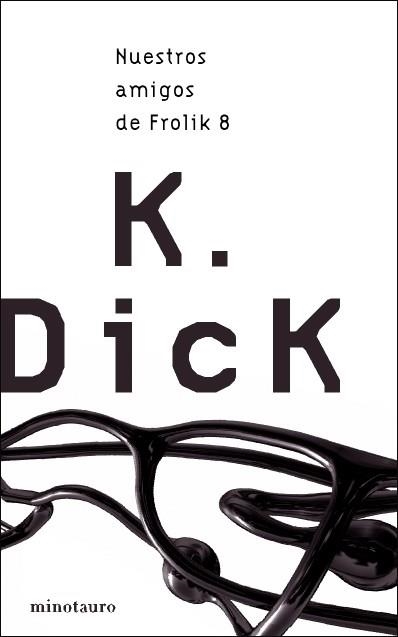 NUESTROS AMIGOS DE FROLIK 8 | 9788445076330 | DICK, PHILIP K | Llibreria Aqualata | Comprar llibres en català i castellà online | Comprar llibres Igualada