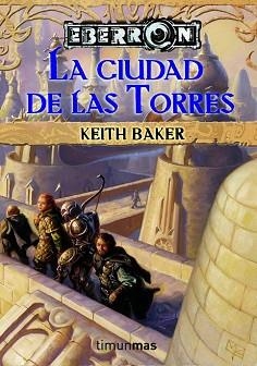 CIUDAD DE LAS TORRES. LA OSCURIDAD ONIRICA LIBRO I (EBERRON) | 9788448036515 | BAKER, KEITH | Llibreria Aqualata | Comprar llibres en català i castellà online | Comprar llibres Igualada