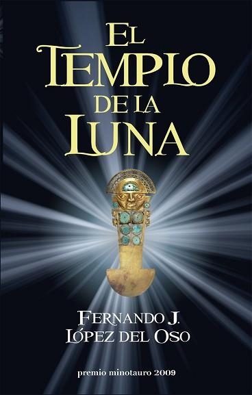 TEMPLO DE LA LUNA, EL (PREMIO MINOTAURO 2009) | 9788445077566 | LOPEZ DEL OSO, FERNANDO J. | Llibreria Aqualata | Comprar llibres en català i castellà online | Comprar llibres Igualada