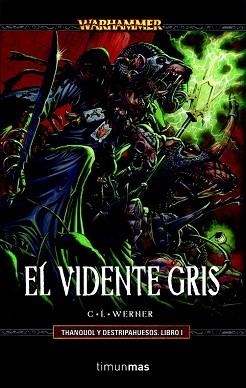 VIDENTE GRIS ,EL (WARHAMMER) | 9788448038489 | WERNER, C.L. | Llibreria Aqualata | Comprar libros en catalán y castellano online | Comprar libros Igualada