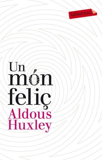 UN MON FELIÇ (LABUTXACA) | 9788499302201 | HUXLEY, ALDOUS | Llibreria Aqualata | Comprar llibres en català i castellà online | Comprar llibres Igualada