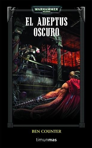 ADEPTUS OSCURO, EL (WARHAMMER 40000) | 9788448044633 | COUNTER, BEN | Llibreria Aqualata | Comprar llibres en català i castellà online | Comprar llibres Igualada