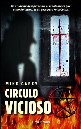 CIRCULO VICIOSO | 9788448038700 | CAREY, MIKE | Llibreria Aqualata | Comprar llibres en català i castellà online | Comprar llibres Igualada