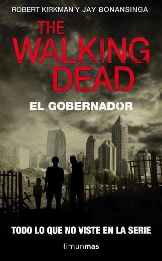 WALKING DEAD: EL GOBERNADOR | 9788448040338 | KIRKMAN, ROBERT / BONANSINGA, JAY | Llibreria Aqualata | Comprar llibres en català i castellà online | Comprar llibres Igualada