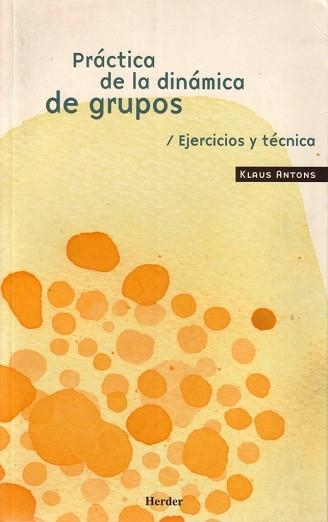 PRACTICA DE LA DINAMICA DE GRUPOS | 9788425407291 | KLAUS ANTONS | Llibreria Aqualata | Comprar llibres en català i castellà online | Comprar llibres Igualada