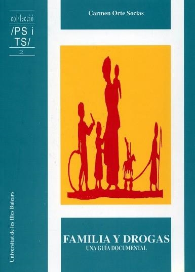 FAMILIA Y DROGAS UNA GUIA DOCUMENTAL | 9788476321904 | ORTE SOCIAS, CARMEN | Llibreria Aqualata | Comprar llibres en català i castellà online | Comprar llibres Igualada