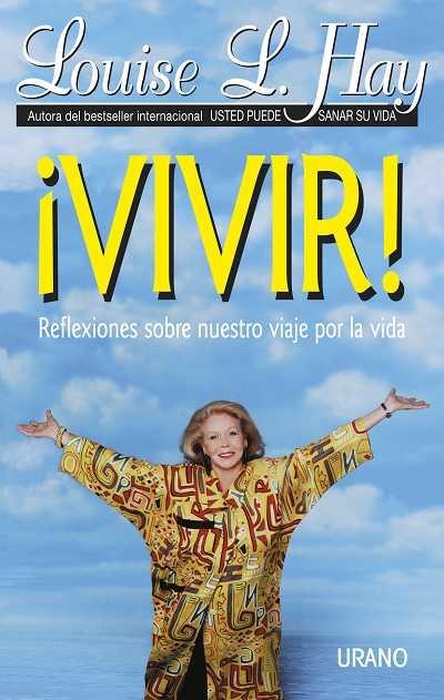 VIVIR! REFLEXIONES SOBRE NUESTRO VIAJE POR LA VIDA | 9788479531119 | HAY, LOUISE | Llibreria Aqualata | Comprar llibres en català i castellà online | Comprar llibres Igualada