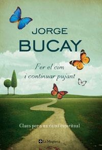 FER EL CIM I CONTINUAR PUJANT | 9788474107470 | BUCAY, JORGE | Llibreria Aqualata | Comprar llibres en català i castellà online | Comprar llibres Igualada