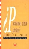 PODREMOS VIVIR JUNTOS? IGUALES Y DIFERENTES | 9788428814430 | TOURAINE, ALAIN | Llibreria Aqualata | Comprar llibres en català i castellà online | Comprar llibres Igualada