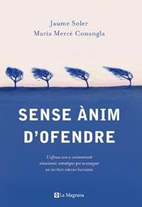 SENSE ANIM D'OFENDRE | 9788482641386 | CONANGLA I MARÍN, MARIA MERCE/SOLER I LLEONART, JAUME | Llibreria Aqualata | Comprar llibres en català i castellà online | Comprar llibres Igualada