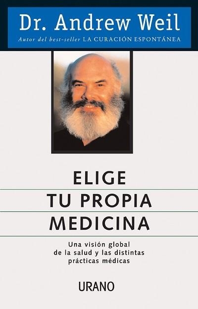 ELIGE TU PROPIA MEDICINA | 9788479533335 | WEIL, ANDREW | Llibreria Aqualata | Comprar llibres en català i castellà online | Comprar llibres Igualada