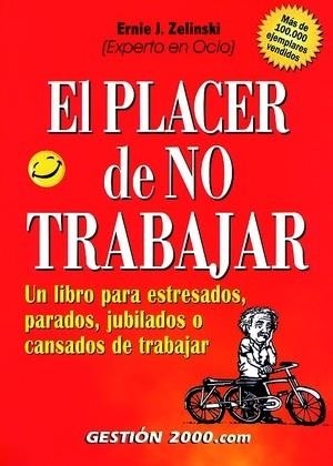 PLACER DE NO TRABAJAR, EL | 9788480887557 | ZELINSKI, ERNIE | Llibreria Aqualata | Comprar llibres en català i castellà online | Comprar llibres Igualada