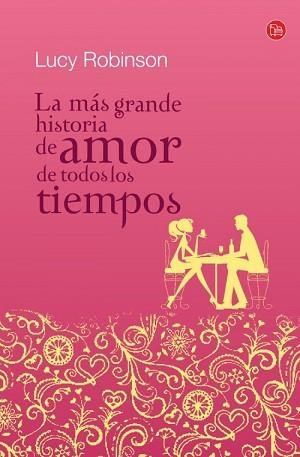 MAS GRANDE HISTORIA DE AMOR DE TODOS LOS TIEMPOS, LA | 9788466325646 | ROBINSON, LUCY | Llibreria Aqualata | Comprar llibres en català i castellà online | Comprar llibres Igualada