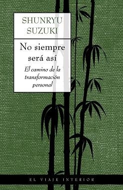 NO SIEMPRE SERA ASI  (EL VIAJE INTERIOR 48) | 9788497540506 | SUZUKI, SHUNRYU | Llibreria Aqualata | Comprar llibres en català i castellà online | Comprar llibres Igualada