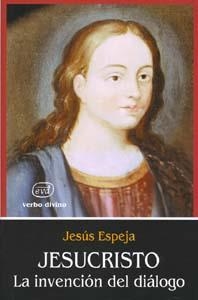 JESUCRISTO, LA INVENCION DEL DIALOGO | 9788481694192 | ESPEJA, JESUS | Llibreria Aqualata | Comprar llibres en català i castellà online | Comprar llibres Igualada