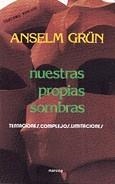 NUESTRAS PROPIAS SOMBRAS : TENTACIONES, COMPLEJOS, LIMITACIO | 9788427709614 | GRÜN, ANSELM | Llibreria Aqualata | Comprar llibres en català i castellà online | Comprar llibres Igualada