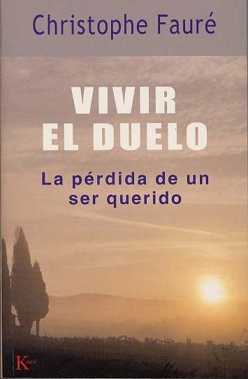 VIVIR EL DUELO. LA PERDIDA DE UN SER QUERIDO | 9788472455801 | FAURE, CHRISTOPHE | Llibreria Aqualata | Comprar llibres en català i castellà online | Comprar llibres Igualada