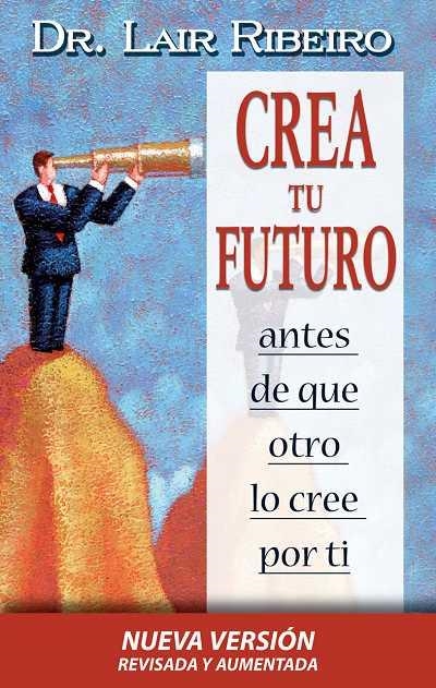 CREA TU FUTURO | 9788479536138 | RIBEIRO, DR. LAIR | Llibreria Aqualata | Comprar llibres en català i castellà online | Comprar llibres Igualada